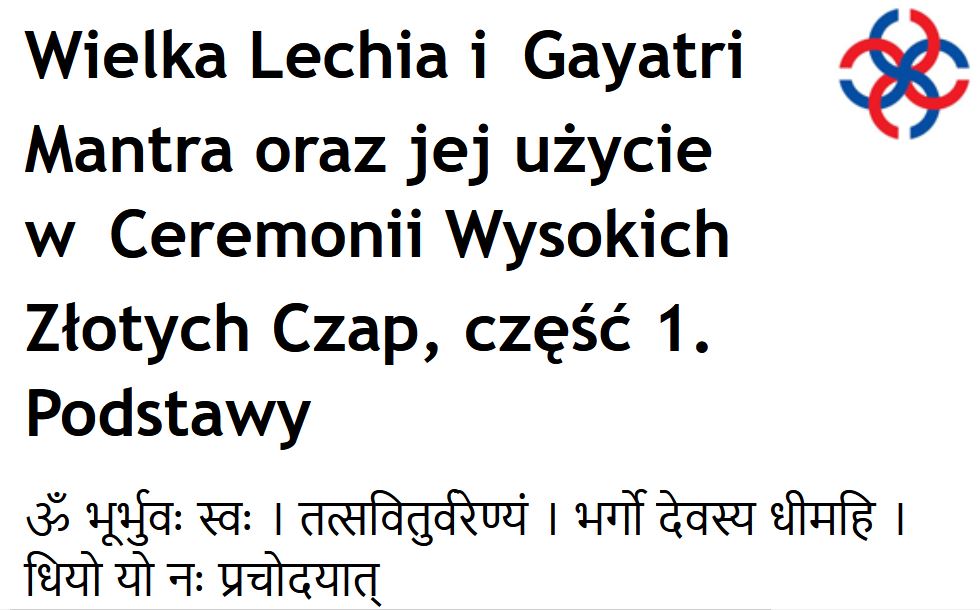 Słowianie i ukryta historia Polski - Wielka Lechia i Gayatri Mantra oraz jej użycie w Ceremonii Wysokich Złotych Czap, część 1 MEM_1.JPG
